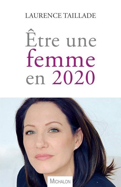 Être une femme en 2020, essai de Laurence Taillade (Michalon)